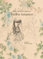 Dzikie łabędzie - Joanna Concejo, Hans Christian Andersen, Bogusława Sochańska