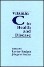 Vitamin C in Health and Disease - Lester Packer