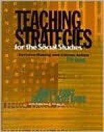 Teaching Strategies for the Social Studies: Decision-Making and Citizen Action (5th Edition) - James A. Banks