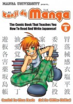 Kanji de Manga Volume 6: The Comic Book That Teaches You How to Read And Write Japanese! - Glenn Kardy, Chihiro Hattori