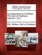 Correspondence of William Pitt, Earl of Chatham. Volume 1 of 4 - William Pitt (Earl of Chatham)