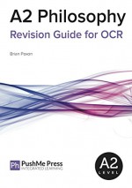 A2 Philosophy Revision Guide for OCR: Religious Studies (Religious Studies Revision) - Brian Poxon, Liz Jones