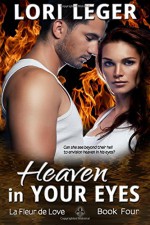 Heaven in Your Eyes (La Fleur de Love) (Volume 4) - Lori Leger