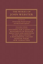 The Works of John Webster: An Old-Spelling Critical Edition - David Gunby