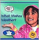 What Makes Weather? - Helen Orme