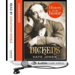 Dickens: History in an Hour - Kaye Jones, Jonathan Keeble