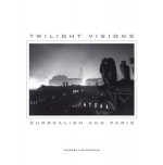 Twilight Visions: Surrealism and Paris - Therese Lichtenstein, Susan Edwards