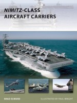 Nimitz-Class Aircraft Carriers - Brad Elward, Paul Wright