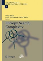 Entropy, Search, Complexity (Bolyai Society Mathematical Studies) - Imre Csiszár, Gabor Tardos, Gyula O.H. Katona