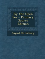 By the Open Sea - Primary Source Edition - August Strindberg