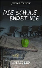 Die Schule endet nie - Jessica Swiecik