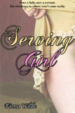 Serving Girl - Fiona Wilde