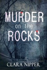 Murder on the Rocks - Clara Nipper