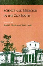 Science and Medicine in the Old South - Ronald L. Numbers