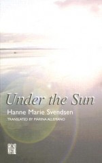 Under the Sun - Hanne Marie Svendsen