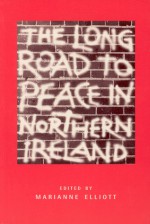 Long Road to Peace in Northern Ireland: Lectures from the Institute of Irish Studies at Liverpool University - Marianne Elliott