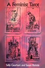 A Feminist Tarot - Susan Rennie, Sally Miller Gearhart