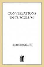 Conversations in Tusculum: A Play - Richard Nelson