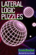 Lateral Logic Puzzles - Erwin Brecher, Lucy Corvino