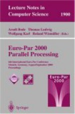 Euro-Par 2000 Parallel Processing: 6th International Euro-Par Conference Munich, Germany, August 29 - September 1, 2000 Proceedings - Arndt Bode, Juris Hartmanis, Gerhard Goos, Jan Van Leeuwen, Thomas Ludwig, Wolfgang Karl, Roland Wismuller