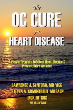 The Oc Cure for Heart Disease - Larry Santora, Dick Butkus, Larry Santora