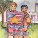 Heroes Were Made on 9/11 - Cindy L. Rodriguez, Joyce L. Elliott