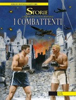 Le Storie n. 18: I combattenti - Luigi Mignacco, Paolo Raffaelli, Aldo Di Gennaro