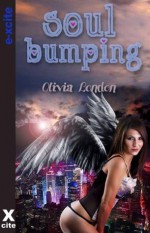 Soul Bumping - erotic fantasy with heavenly encounters including BDSM, m/f, m/f/m - Olivia London