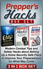 Prepper's Hacks Box Set: Modern Combat Tips and Safety Hacks about Setting Up a Home Security Safe Place to Improve Your Preparedness for What May Come ... Prepper's Hacks Box Set, Preppers Survival) - Darrell Abbott, Paulina Cross