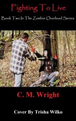 Fighting To Live - C.M. Wright