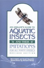 An Angler's Guide to Aquatic Insects and Their Imitations - Rick Hafele