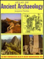 Atlas of Ancient Archaeology - Jacquetta Hopkins Hawkes