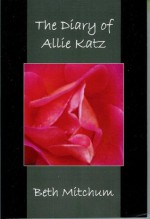 The Diary of Allie Katz - Beth Mitchum