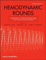 Hemodynamic Rounds: Interpretation of Cardiac Pathophysiology from Pressure Waveform Analysis - Michael J. Lim, James A. Goldstein, Morton J. Kern