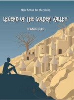 Legend of the Golden Valley - Manoj Das