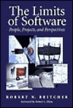 The Limits of Software: People, Projects, and Perspectives - Robert N. Britcher, Robert L. Glass