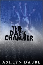 The Dark Chamber - Ashlyn Daube