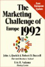 The Marketing Challenge Of Europe 1992 - John A. Quelch, Robert D. Buzzell, Eric R. Salama