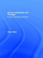 Group Interactive Art Therapy: Its Use in Training and Treatment - Diane Waller