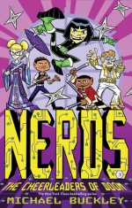 NERDS: Book Three: The Cheerleaders of Doom: Book Three: The Cheerleaders of Doom - Michael Buckley