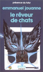 Le Rêveur De Chats: Roman - Emmanuel Jouanne