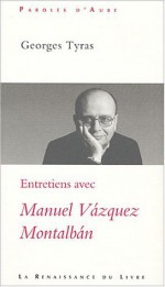 Entretiens avec Manuel Vázquez Montalbán - Georges Tyras, Manuel Vázquez Montalbán