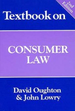 Textbook on Consumer Law - John Lowry, David Oughton