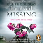 Local Girl Missing - Claire Douglas, Hannah Murray, Emilia Fox, Penguin AudioBooks