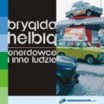 Enerdowce i inne ludzie - Brygida Helbig