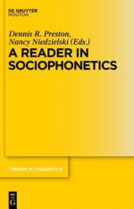 A Reader in Sociophonetics - Dennis Preston, Nancy Niedzielski