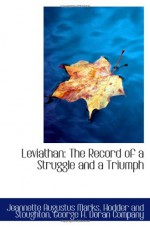 Leviathan: The Record of a Struggle and a Triumph - Jeannette Augustus Marks