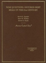 Nine Questions: Secured Debt Deals in the 21st Century - David G. Epstein, Steve H. Nickles