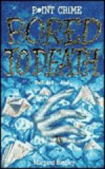 Bored to Death (Point Crime) - Margaret Bingley