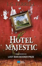 Hotel Majestic - Fernando Dias Antunes, J.G. Farrell